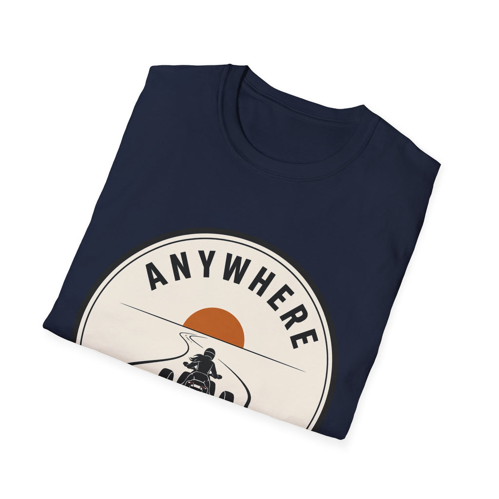 Anywhere Not Fast T-Shirt