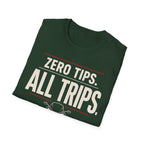 Zero Tips All Trips T-Shirt