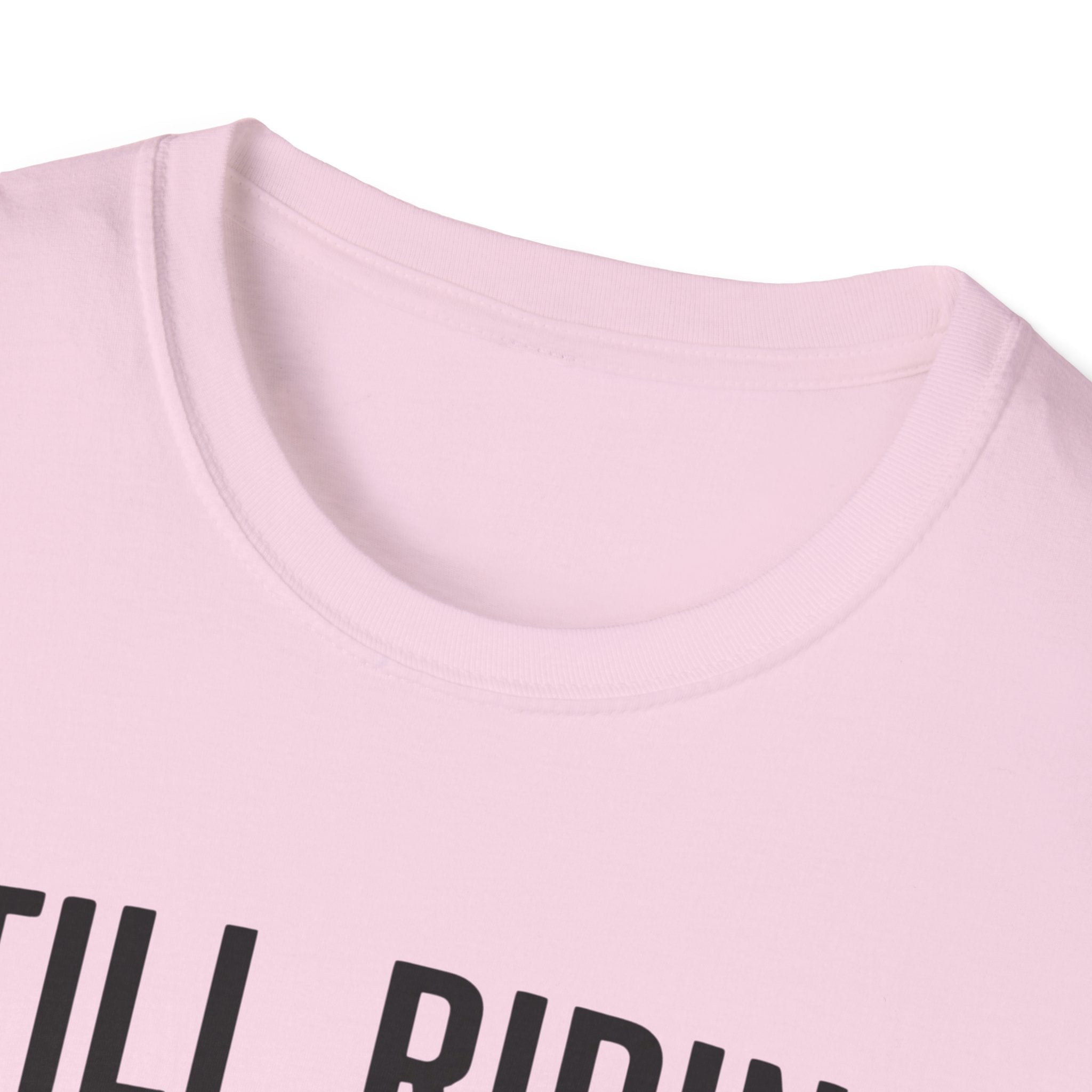 Still Riding Still Me 2 T-Shirt