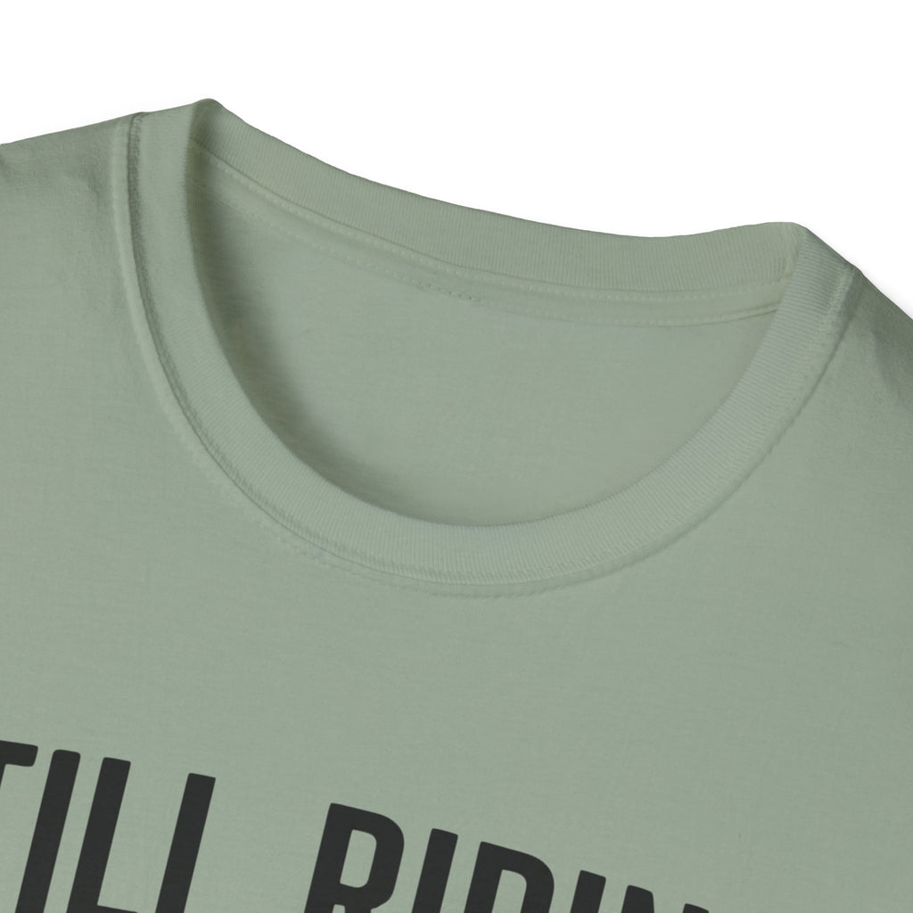 Still Riding Still Me 2 T-Shirt