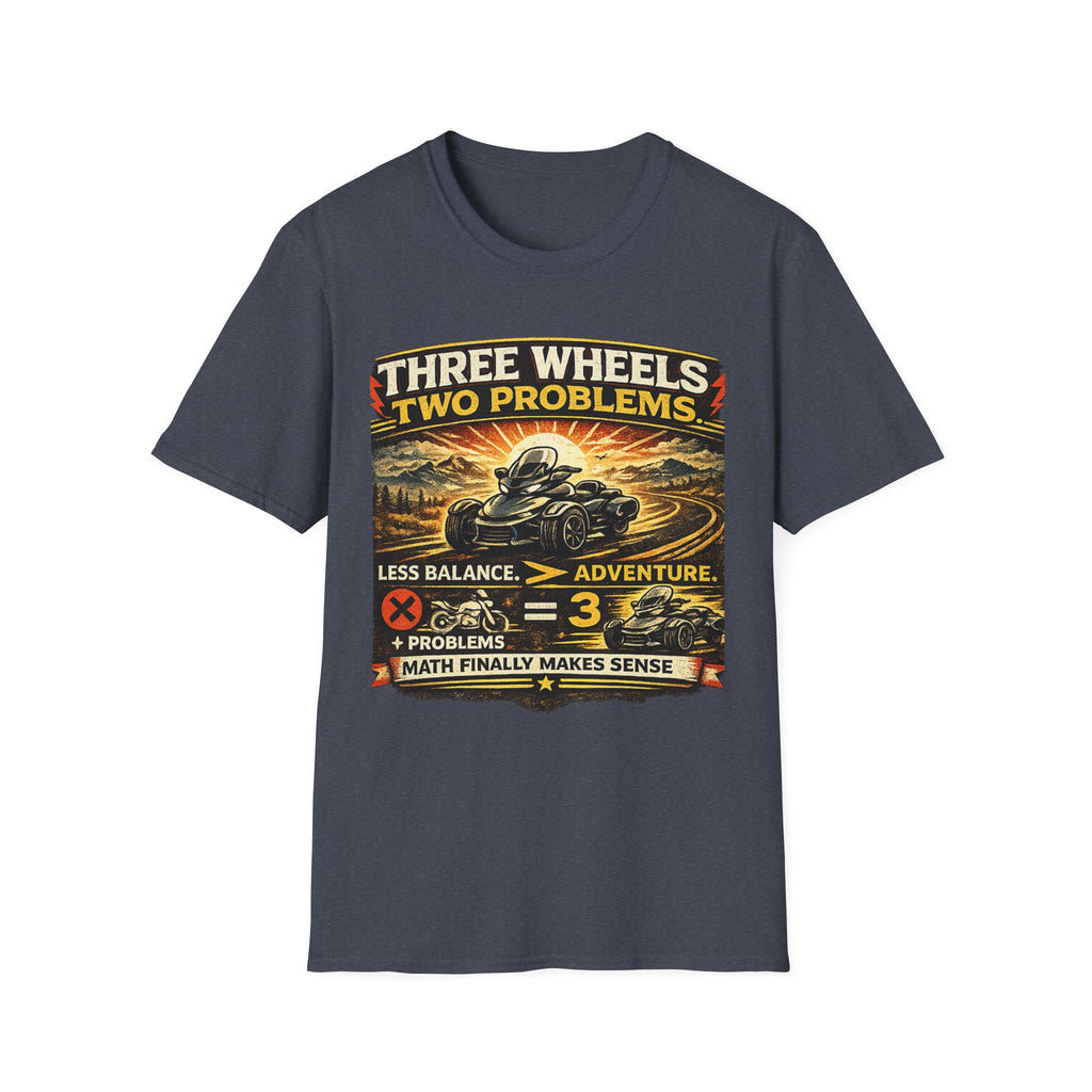 Three Wheels Two Problems T-Shirt