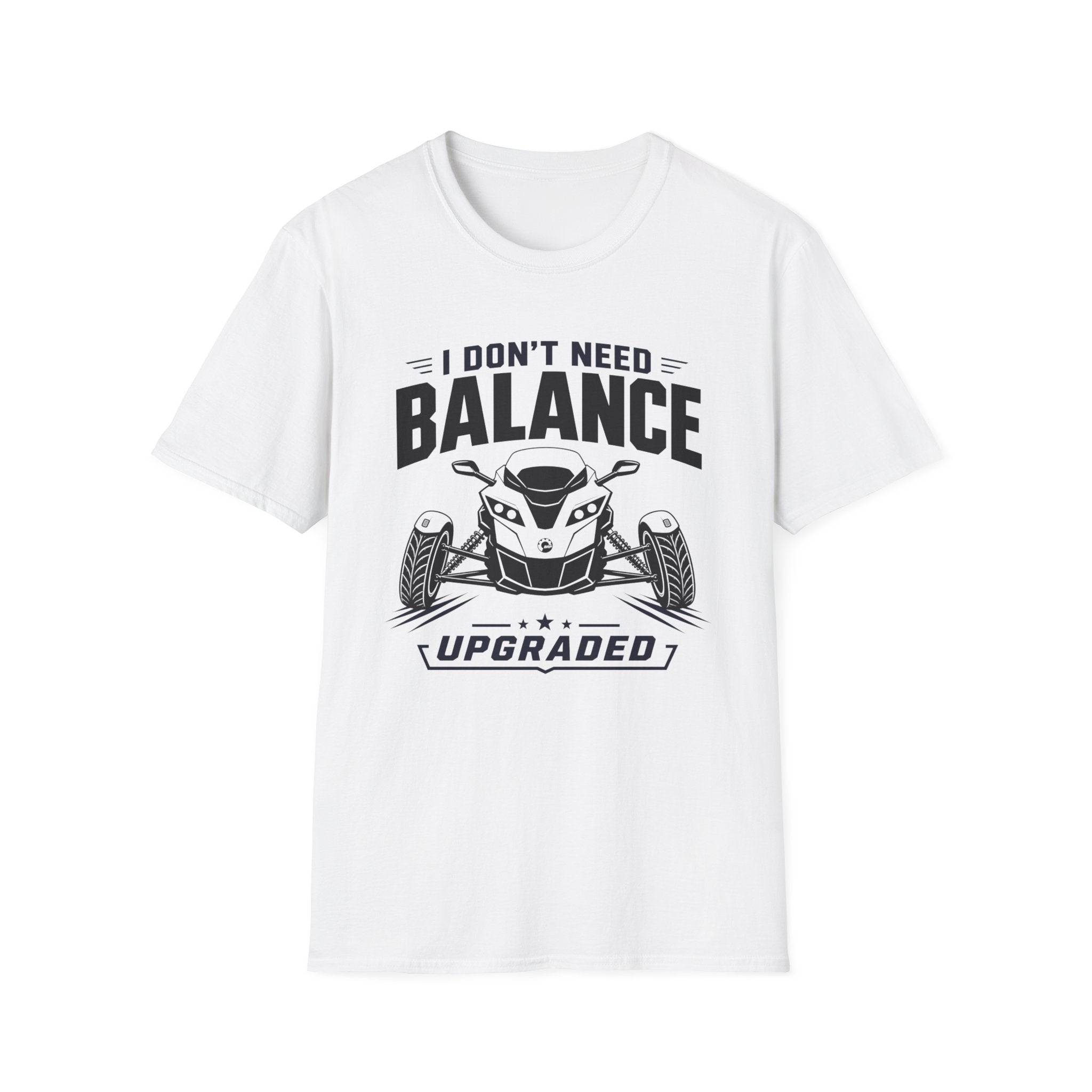 I Don't Need Balance I Upgraded T-Shirt