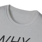 Why Blend In? T-Shirt