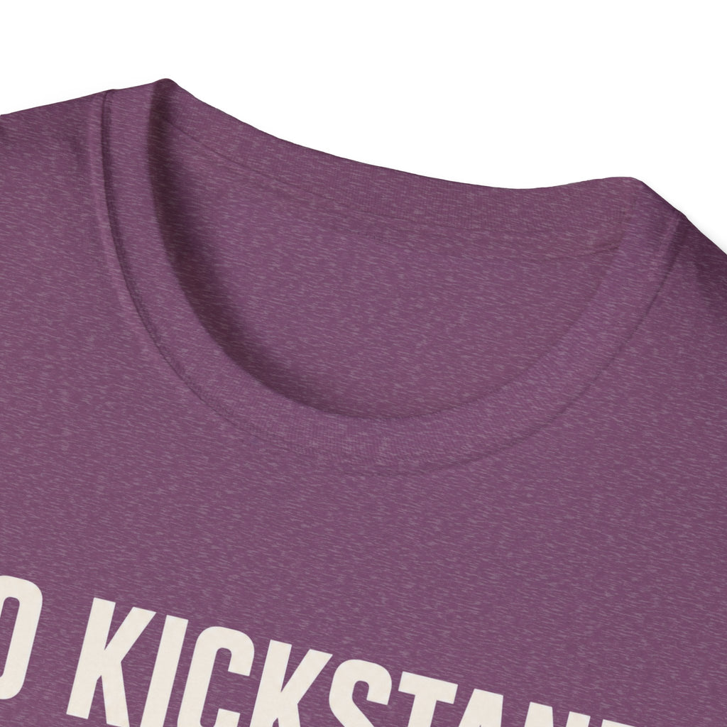 No Kickstand No Problem T-Shirt