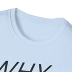 Why Blend In? T-Shirt