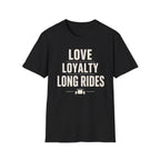 Love Loyalty Long Rides T-Shirt