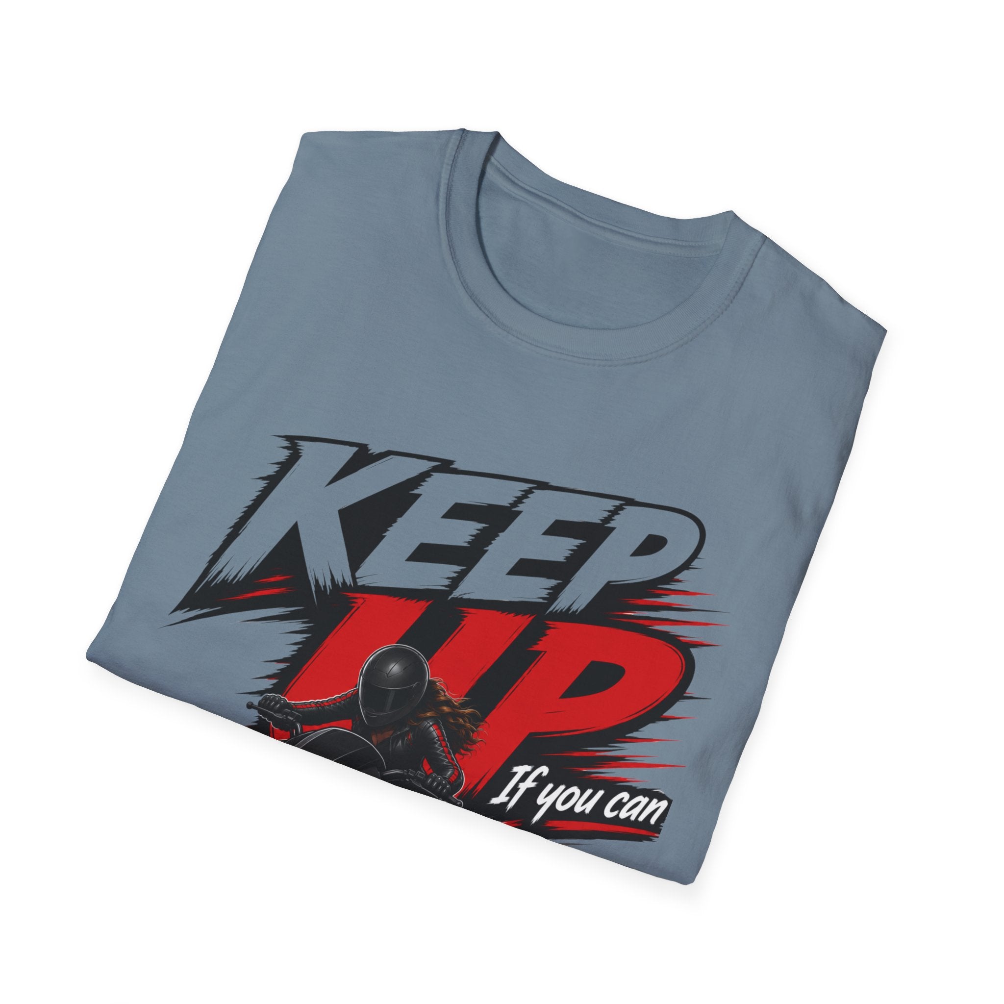 Keep Up If You Can T-Shirt