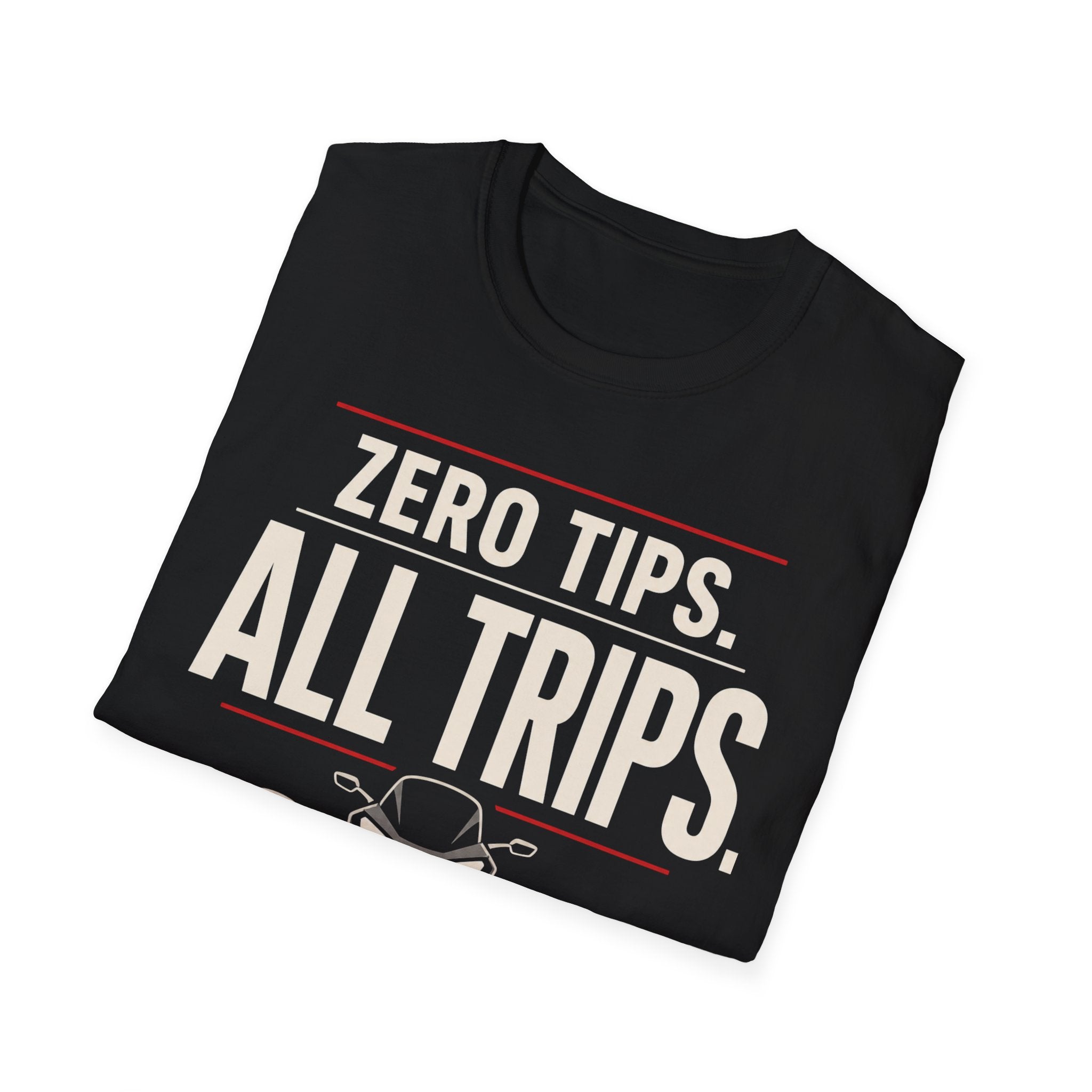 Zero Tips All Trips T-Shirt