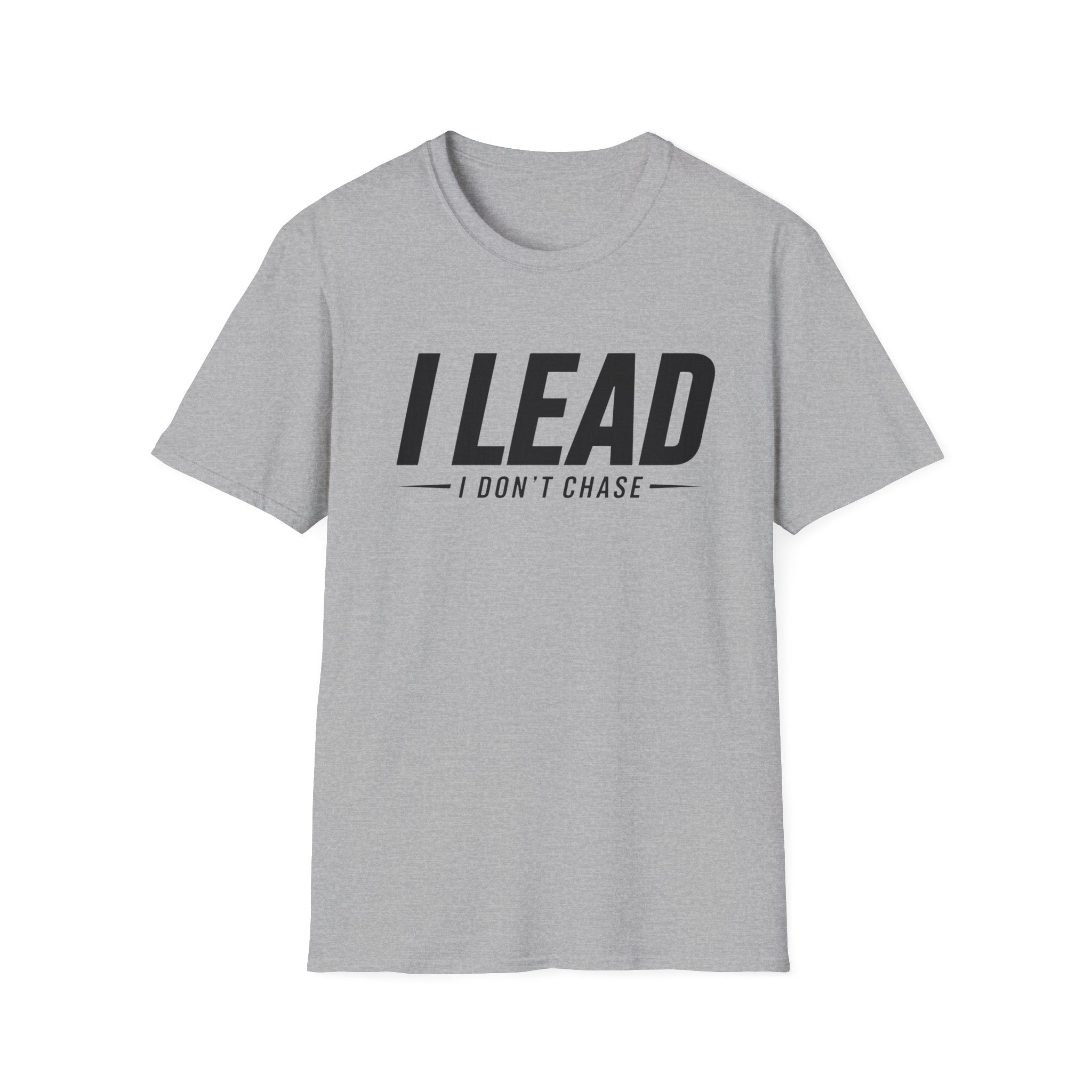 I Lead I Don't Chase Words T-Shirt