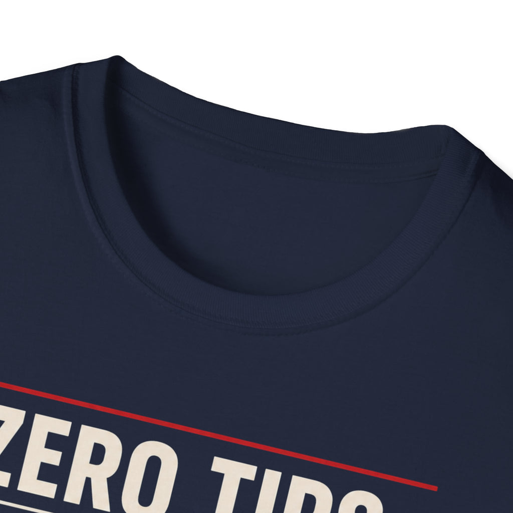 Zero Tips All Trips T-Shirt