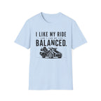 I Like My Ride Balanced T-Shirt