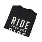Ride Your Own Ride T-Shirt