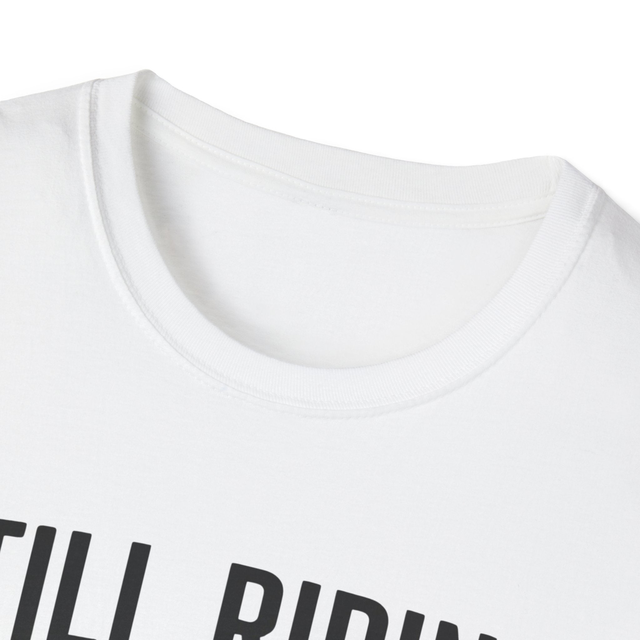 Still Riding Still Me 2 T-Shirt