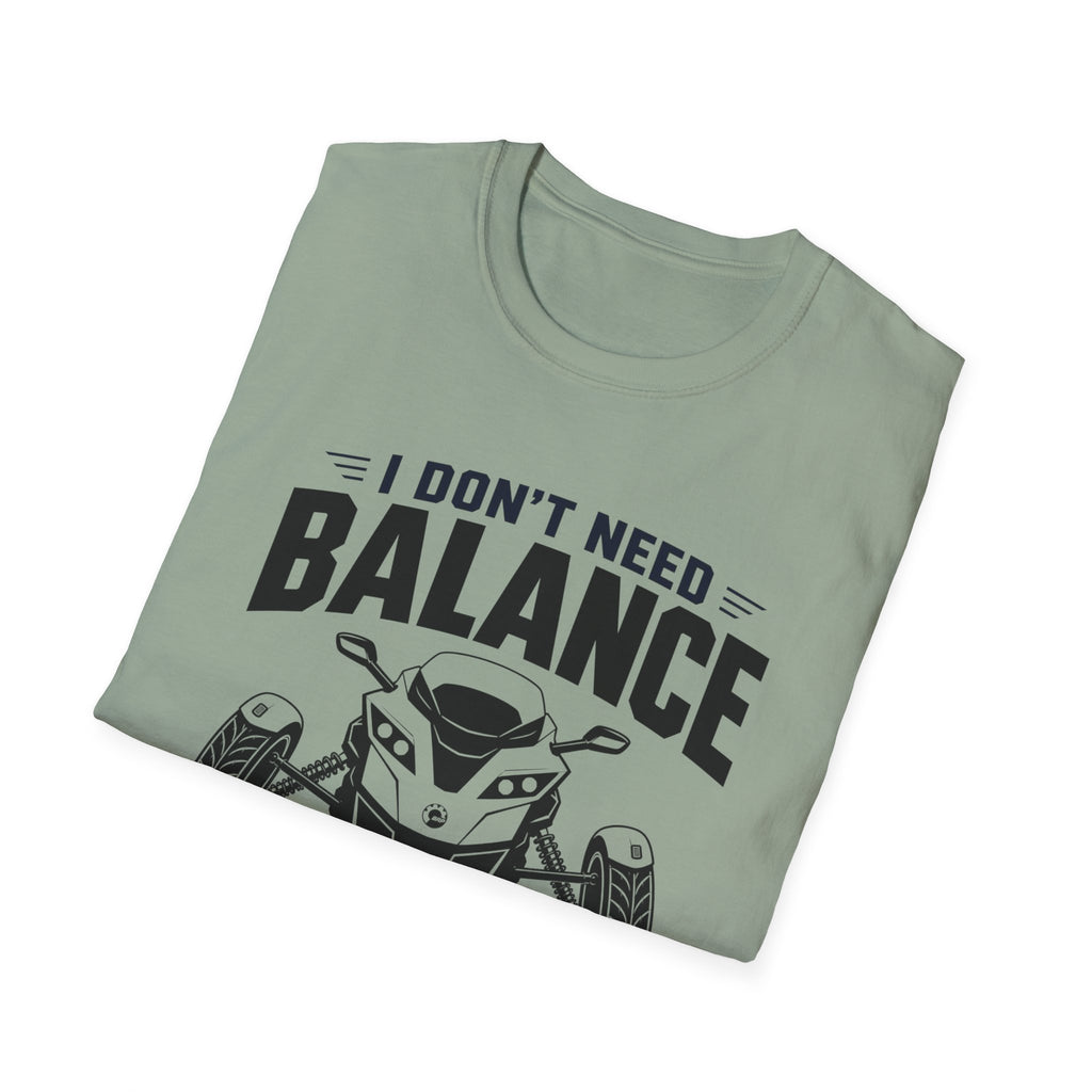 I Don't Need Balance I Upgraded T-Shirt