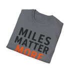 Miles Matter More T-Shirt