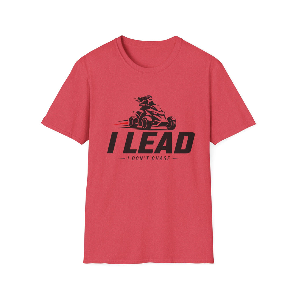 I Lead I Don't Chase T-Shirt