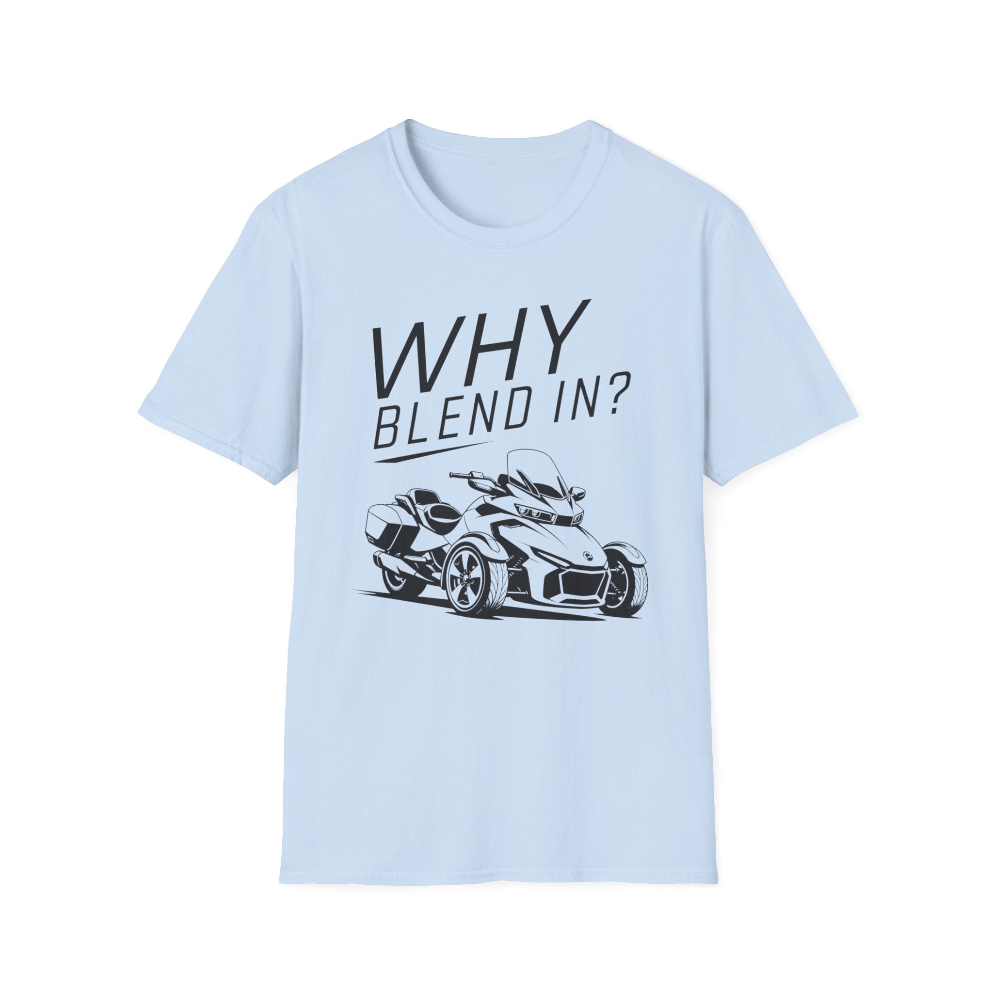 Why Blend In? T-Shirt