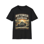 Retired Not Parked T-Shirt
