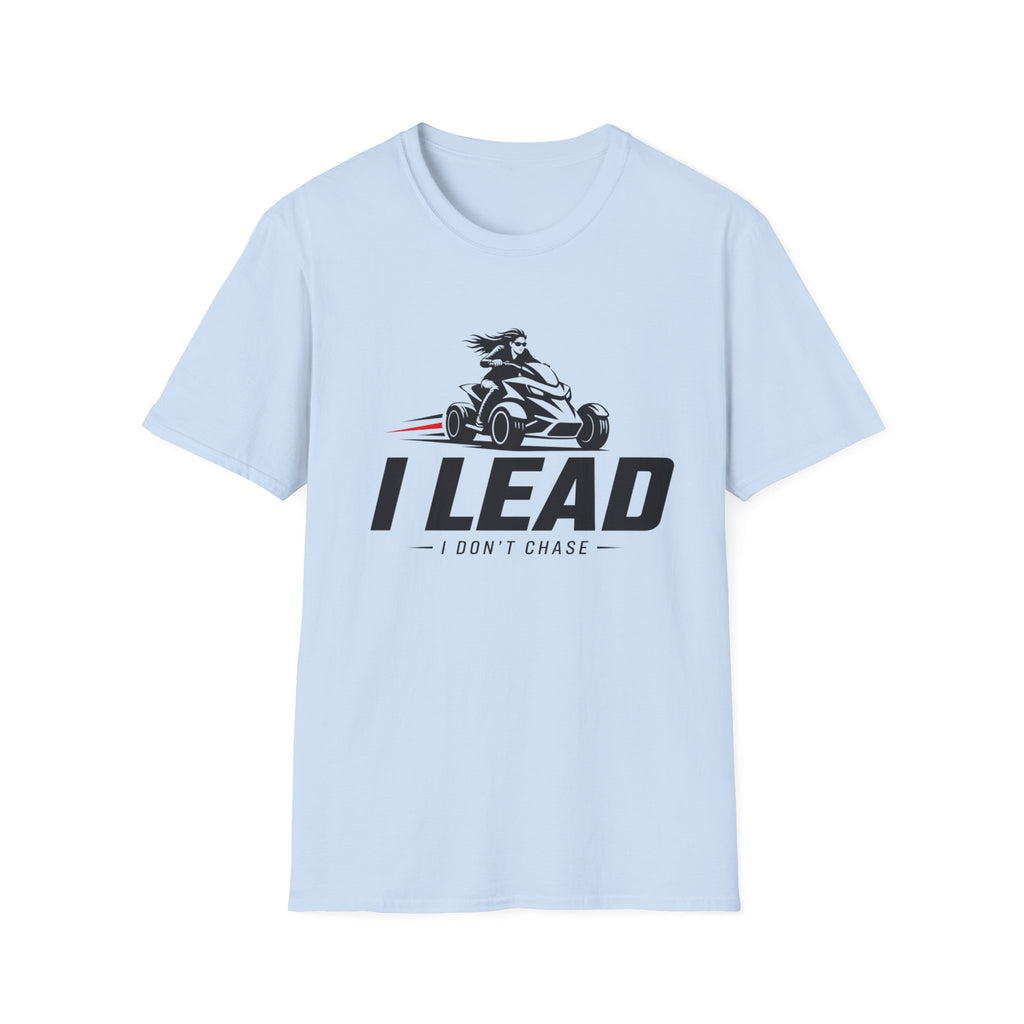 I Lead I Don't Chase T-Shirt