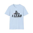 I Lead I Don't Chase T-Shirt