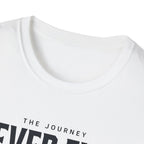 The Journey Never Ends T-Shirt