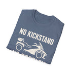No Kickstand No Problem T-Shirt