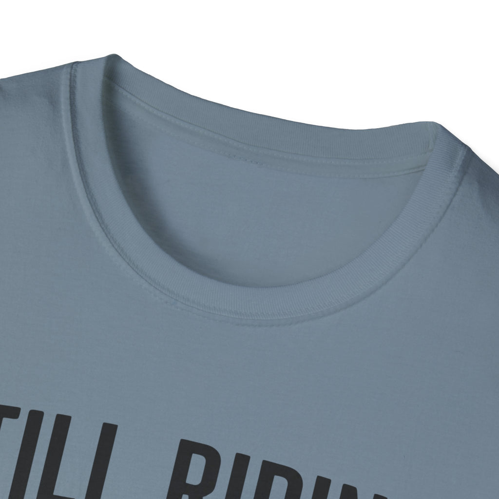 Still Riding Still Me 2 T-Shirt