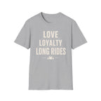 Love Loyalty Long Rides T-Shirt