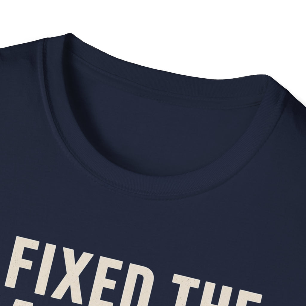 I Fixed The Falling Part T-Shirt