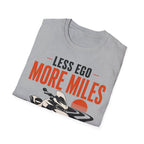 Less Ego More Miles T-Shirt