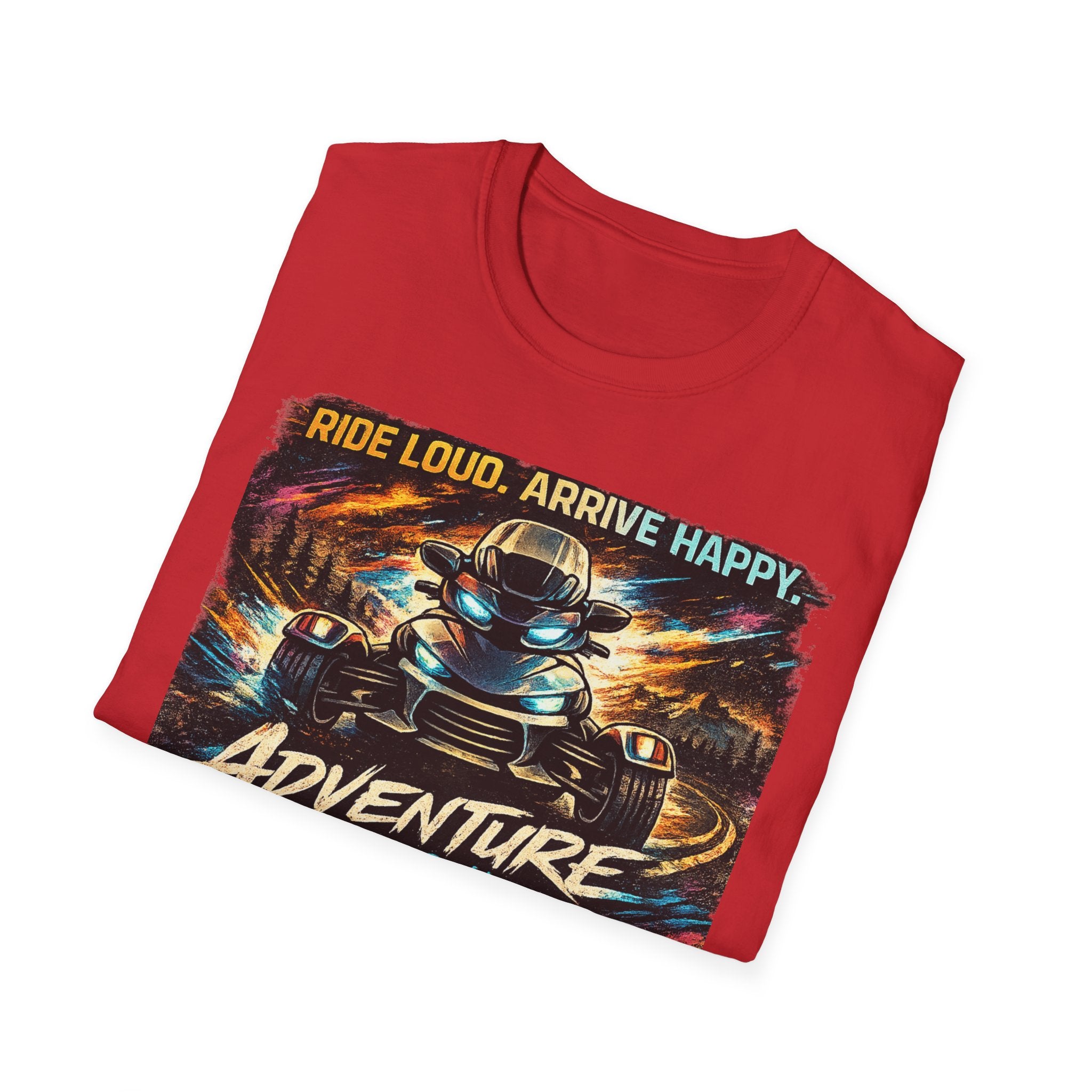 Ride Loud Arrive Happy T-Shirt