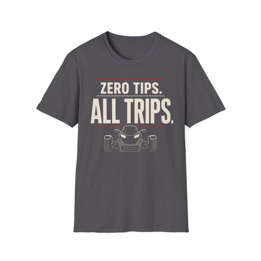 Zero Tips All Trips T-Shirt