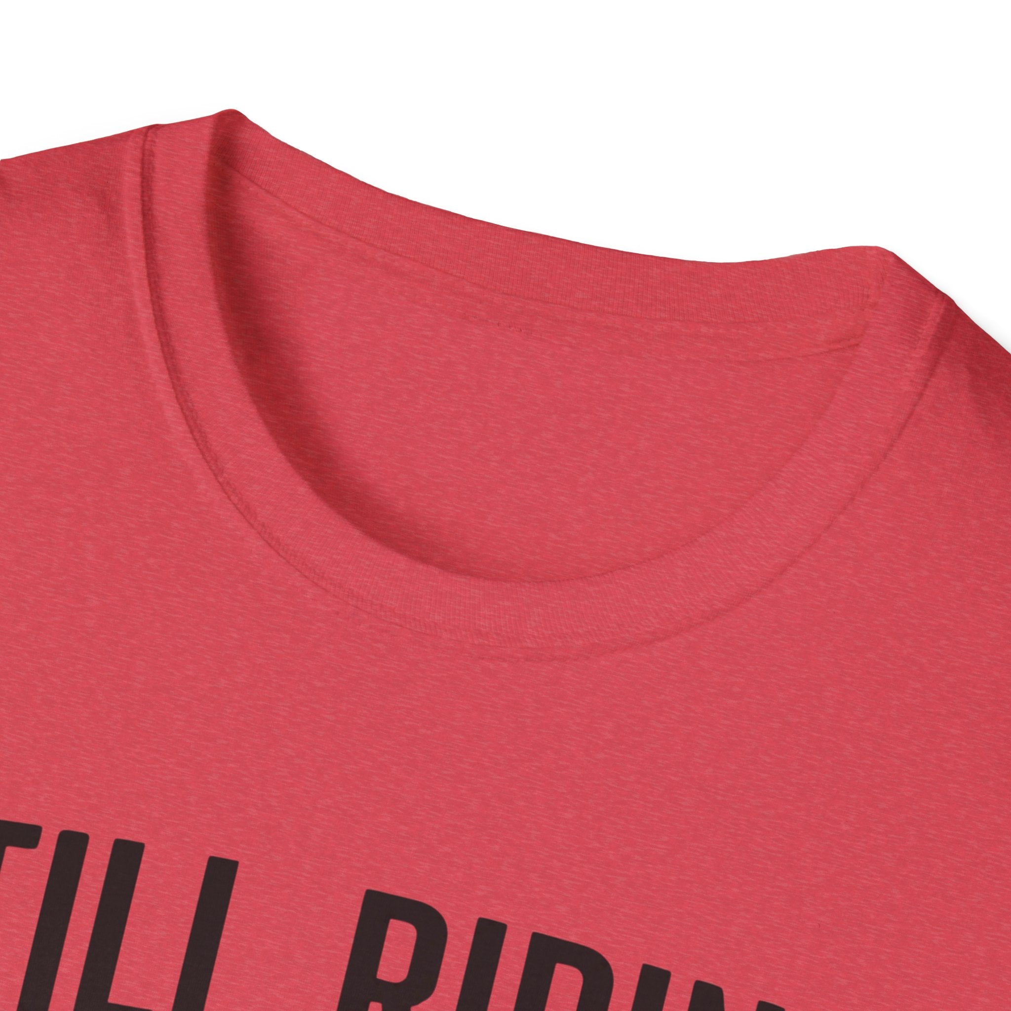 Still Riding Still Me 2 T-Shirt