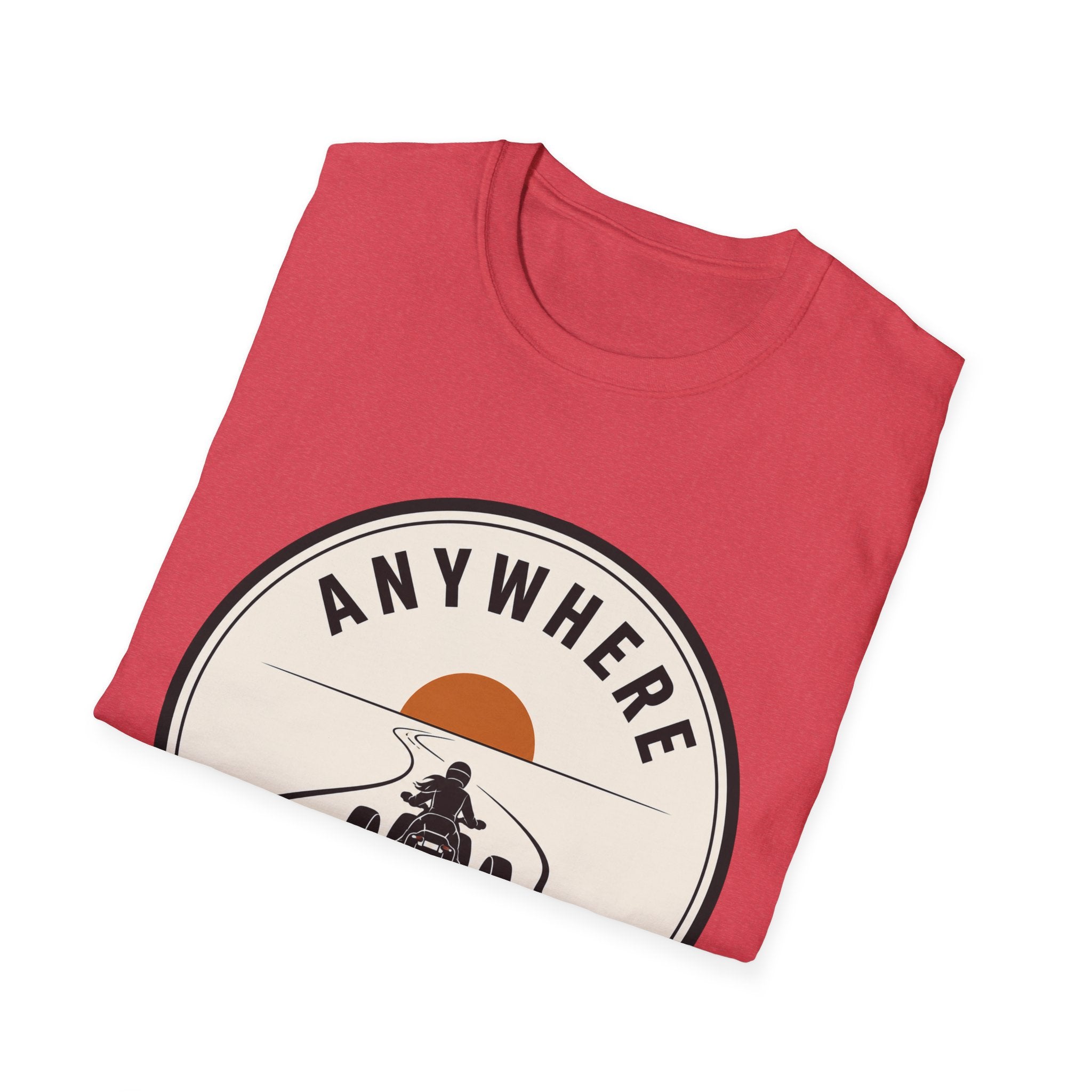 Anywhere Not Fast T-Shirt