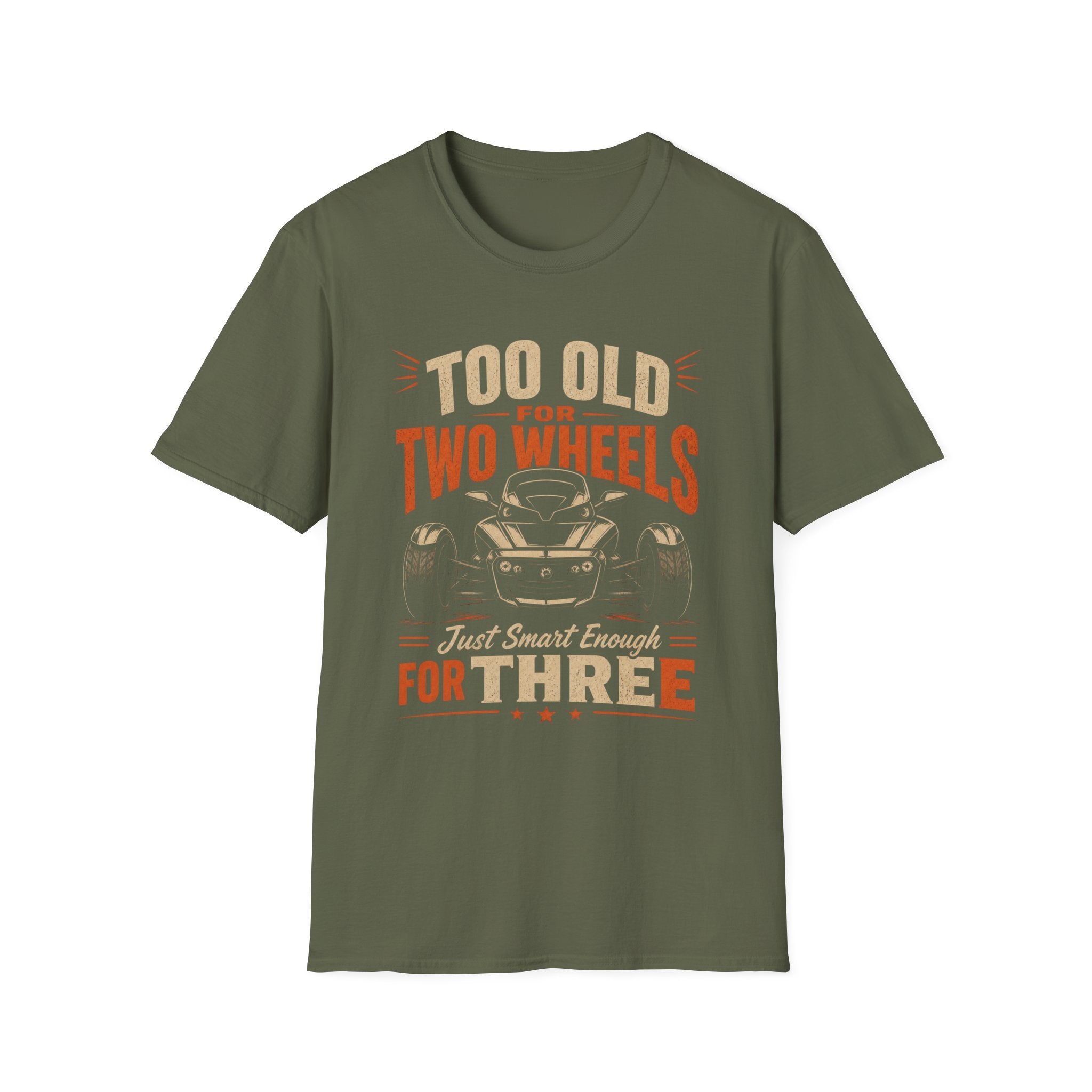 Too Old For Two Wheels Just Smart Enough For Three T-Shirt