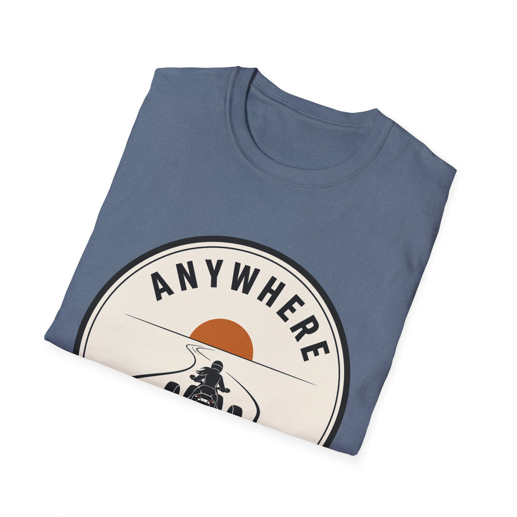 Anywhere Not Fast T-Shirt