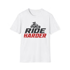Ride Harder T-Shirt