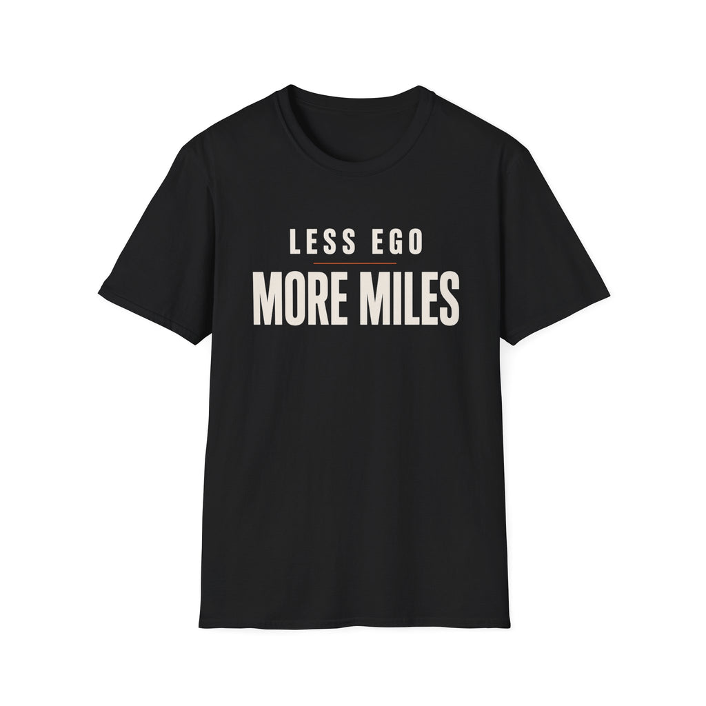 Less Ego More Miles Words T-Shirt