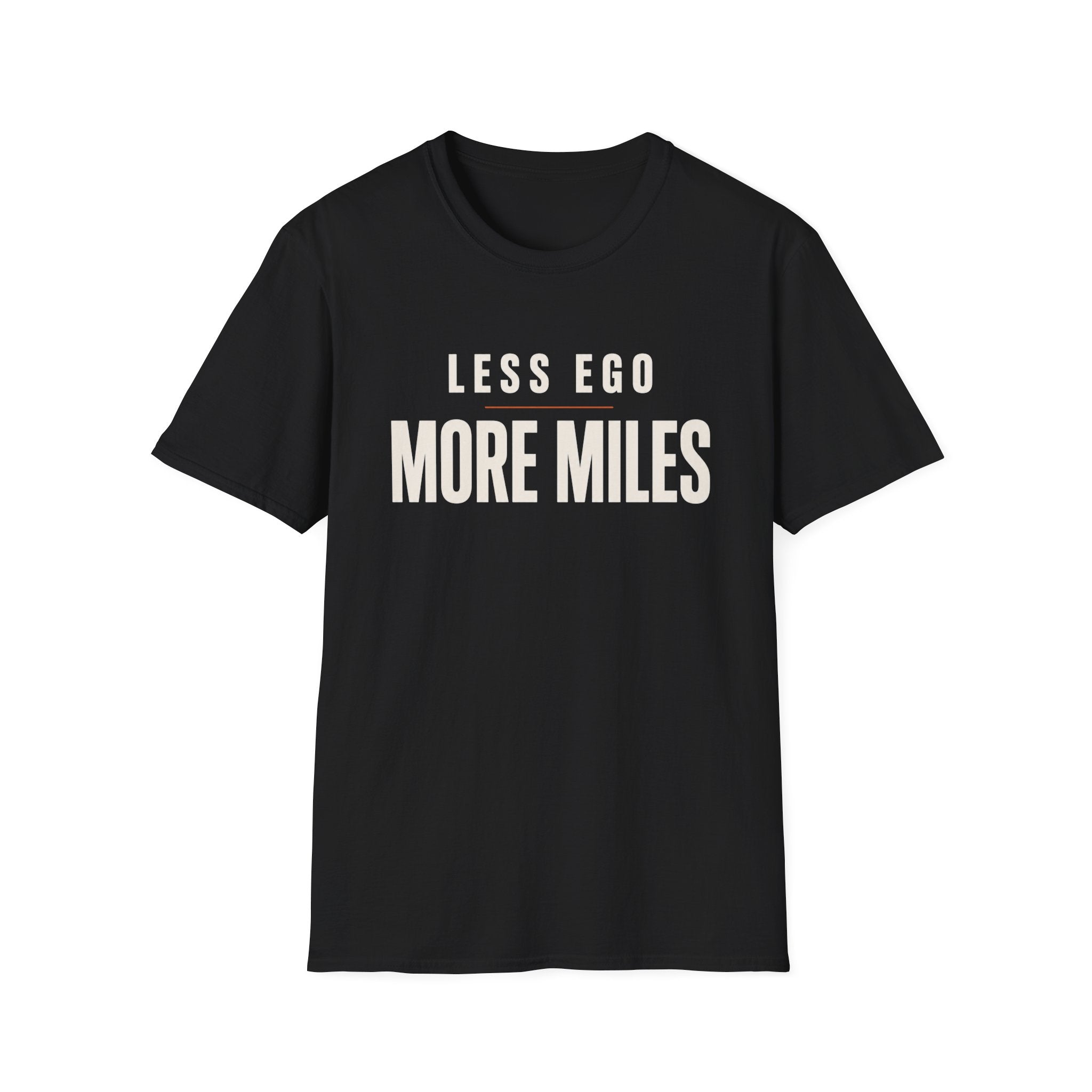 Less Ego More Miles Words T-Shirt