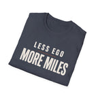 Less Ego More Miles Words T-Shirt