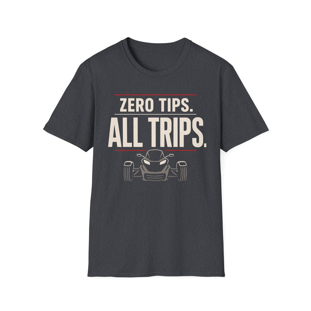Zero Tips All Trips T-Shirt