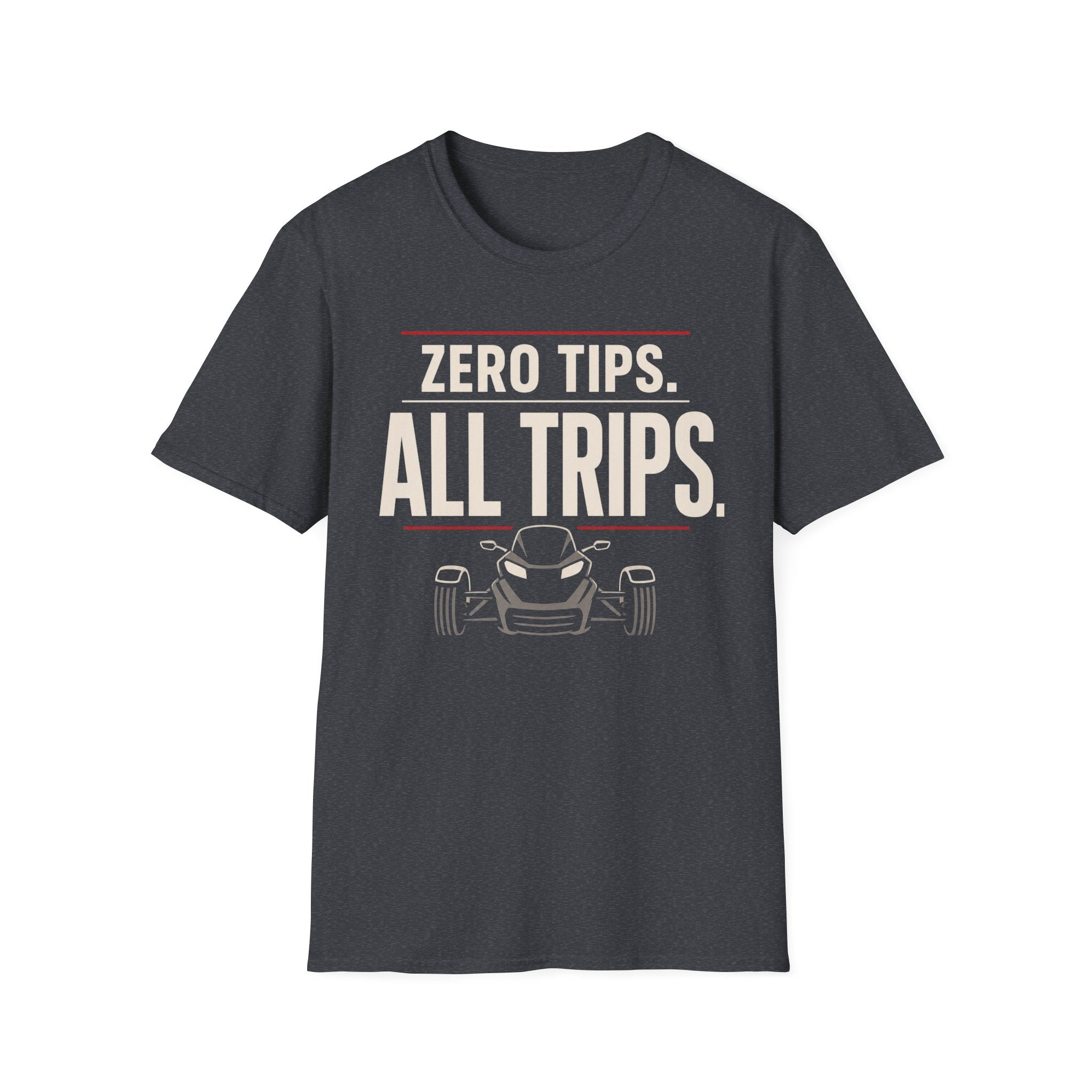 Zero Tips All Trips T-Shirt