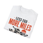 Less Ego More Miles T-Shirt