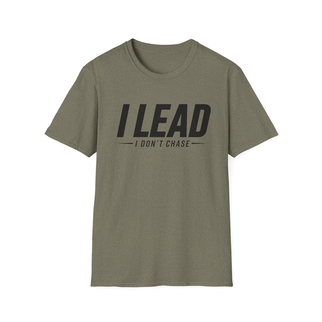 I Lead I Don't Chase Words T-Shirt