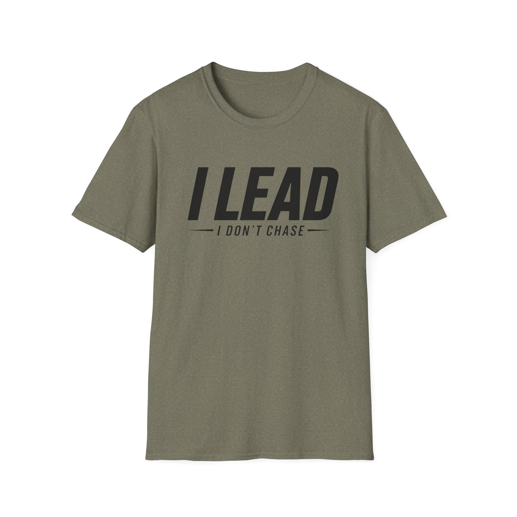 I Lead I Don't Chase Words T-Shirt