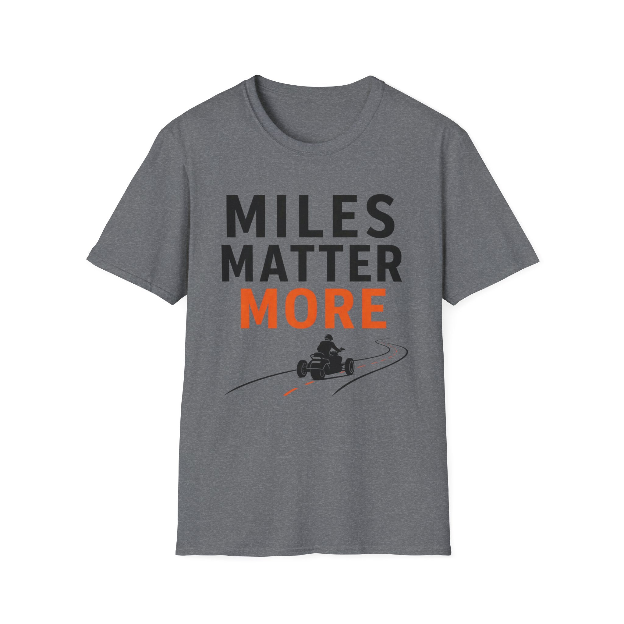 Miles Matter More T-Shirt