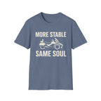 More Stable Same Soul T-Shirt