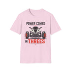 Power Comes In Threes T-Shirt