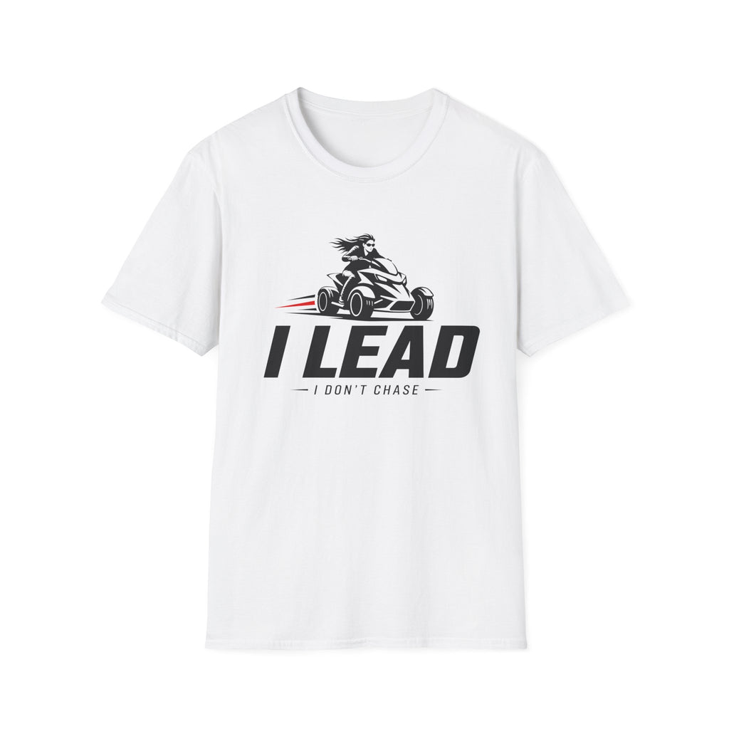 I Lead I Don't Chase T-Shirt