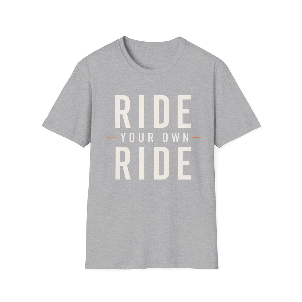 Ride Your Own Ride T-Shirt
